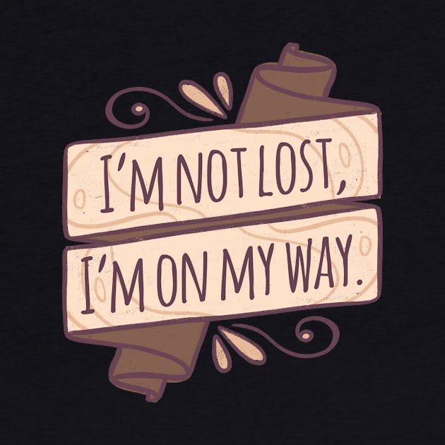 I'm Not Lost, I'm On My Way Banner by livelonganddraw